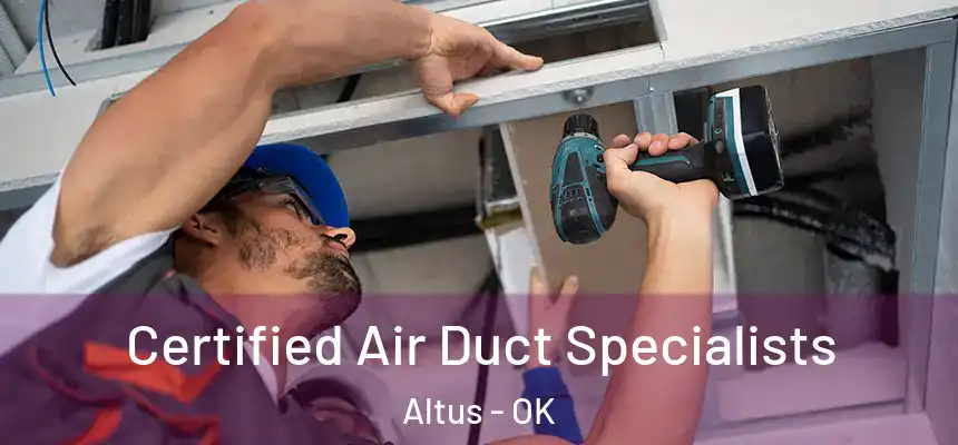  Certified Air Duct Specialists Altus - OK