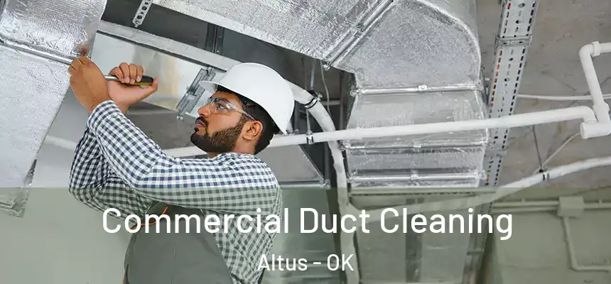  Commercial Duct Cleaning Altus - OK