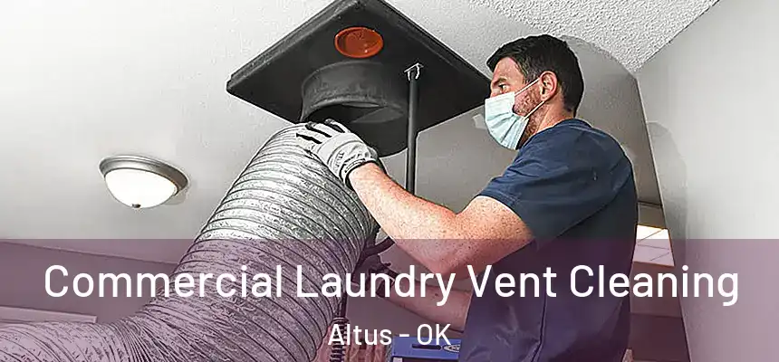  Commercial Laundry Vent Cleaning Altus - OK