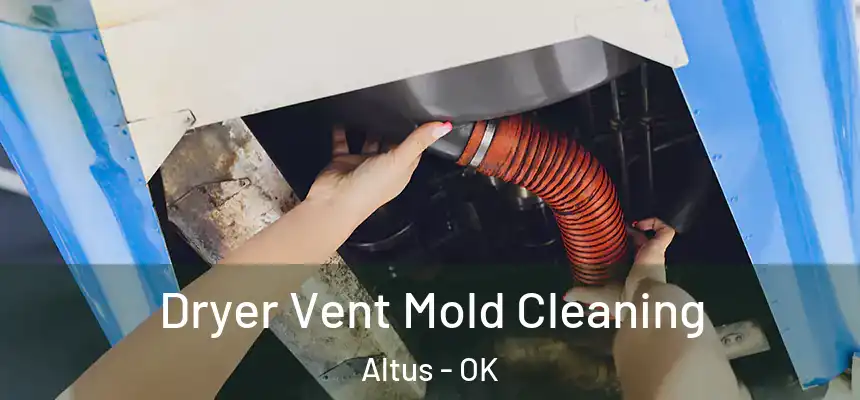  Dryer Vent Mold Cleaning Altus - OK