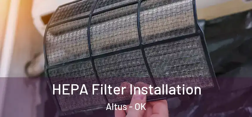  HEPA Filter Installation Altus - OK