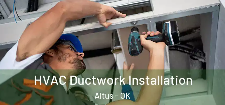  HVAC Ductwork Installation Altus - OK