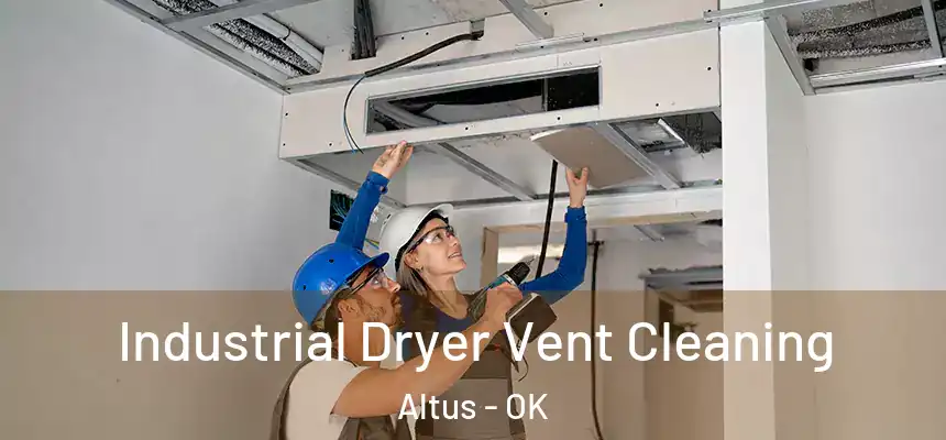 Industrial Dryer Vent Cleaning Altus - OK