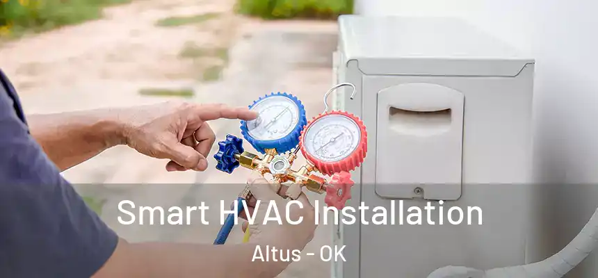  Smart HVAC Installation Altus - OK