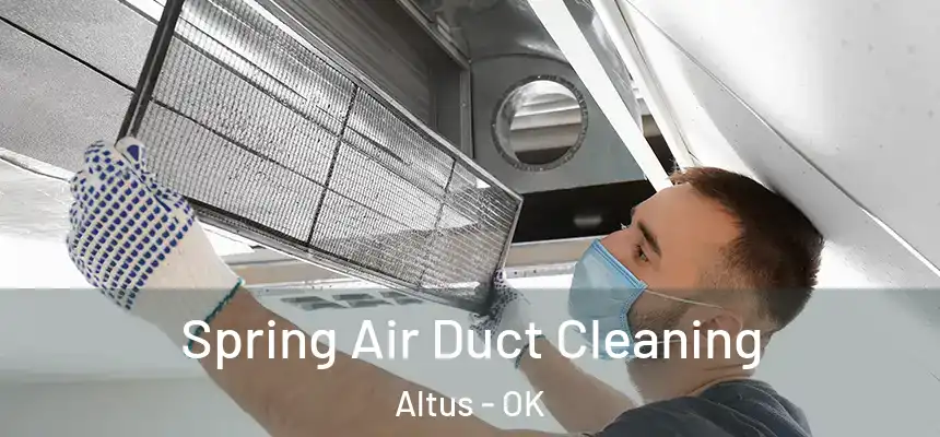  Spring Air Duct Cleaning Altus - OK